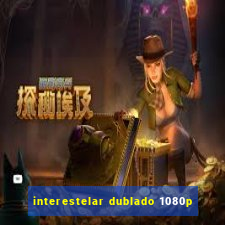 interestelar dublado 1080p